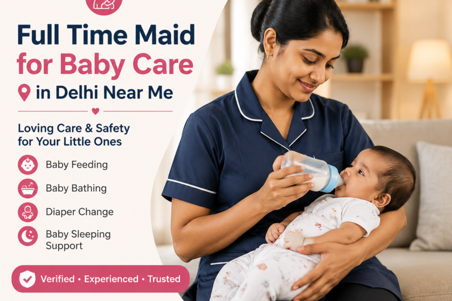 Full Time Maid for Baby Care in Delhi Near Me | Reeta Nursing