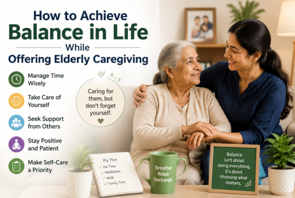 How to Balance Life While Providing Elderly Caregiving | Reeta Nursing